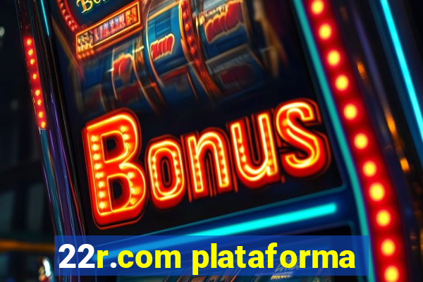 22r.com plataforma